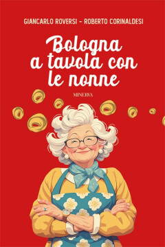 “Bologna a tavola con le nonne”: un viaggio tra tradizione culinaria e memoria, promosso da ASP Città di Bologna