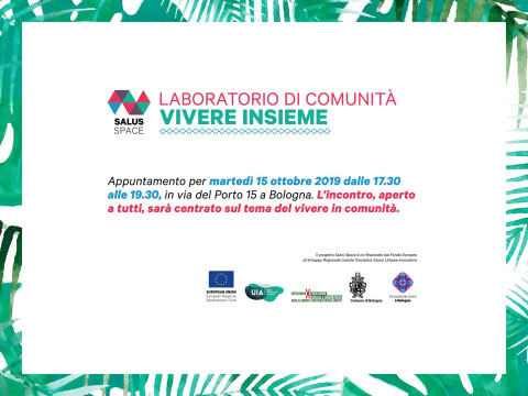 15 ottobre h.17.30 a Porto 15: Laboratorio di Comunità - Salus Space