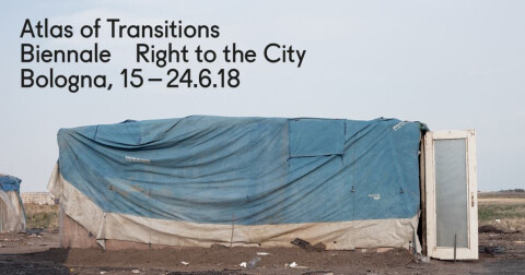 Atlas of Transitions Biennale Right to the City | Diritto alla città dal 15 al 24 giugno 2018