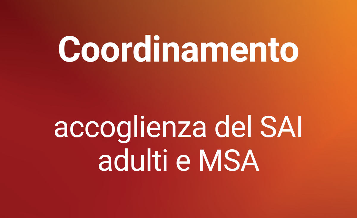 Coordinamento Area Accoglienza del SAI Adulti e MSNA